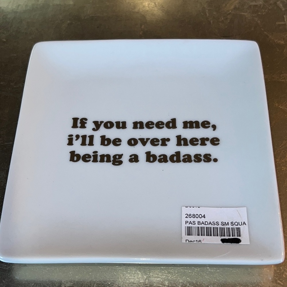 “If you need me, i’ll be over here being a badass.” gold metallic ceramic tray